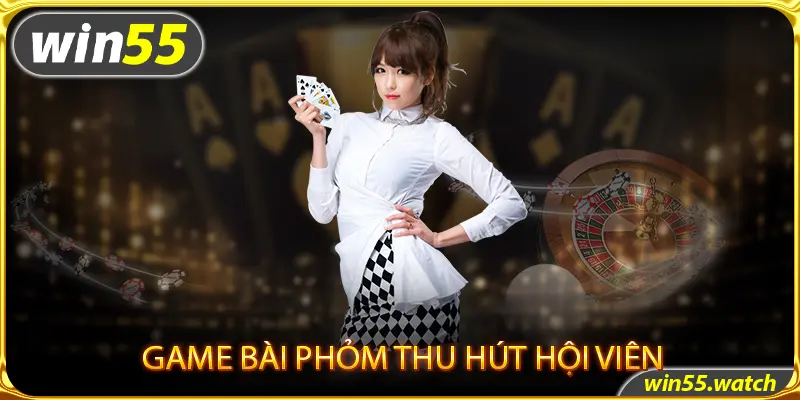 Phỏm game bài rất được hội viên ưa chuộng