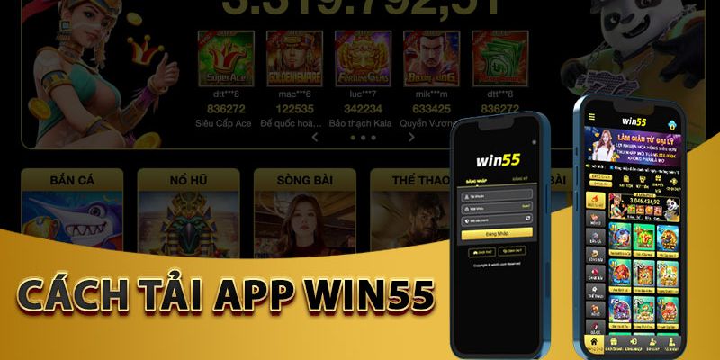 Tải app Win55 để không bỏ lỡ nhiều khuyến mãi cực giá trị