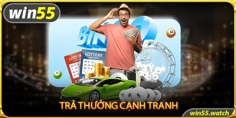 Xổ số Win55 trả thưởng cạnh tranh