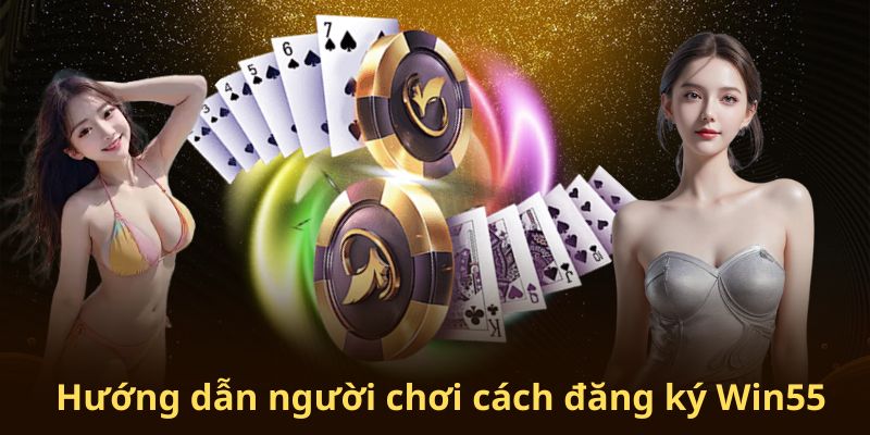 Đăng ký tài khoản cá nhân đơn giản tại Win55