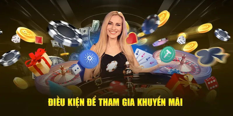 Điều kiện để tham gia khuyến mãi casino