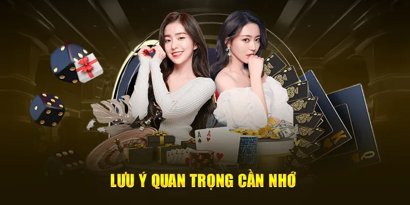 Lưu ý quan trọng cần nhớ