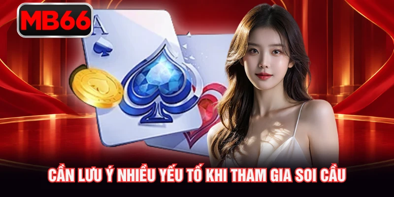 Cần lưu ý nhiều yếu tố khi tham gia soi cầu Cần lưu ý nhiều yếu tố khi tham gia soi cầu