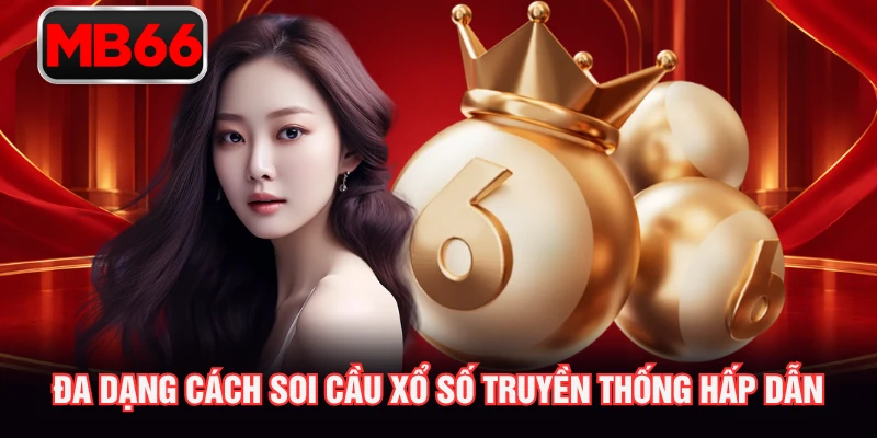 Đa dạng cách soi cầu xổ số truyền thống hấp dẫn Đa dạng cách soi cầu xổ số truyền thống hấp dẫn