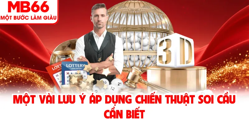 Một vài lưu ý áp dụng chiến thuật soi cầu cần biết Một vài lưu ý áp dụng chiến thuật soi cầu cần biết
