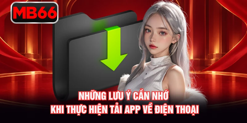 Những lưu ý cần nhớ khi thực hiện tải app về điện thoại Những lưu ý cần nhớ khi thực hiện tải app về điện thoại